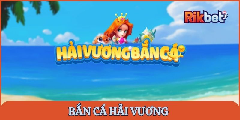 ban-ca-hai-vuong