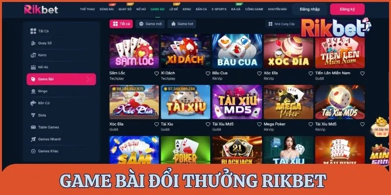 Game bài đổi thưởng Rikbet với nhiều trò chơi quen thuộc với người chơi Việt