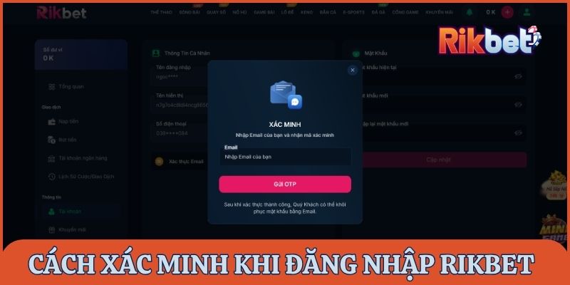 Hướng dẫn chi tiết cách xác minh tài khoản Rikbet sau khi đăng nhập lần đầu