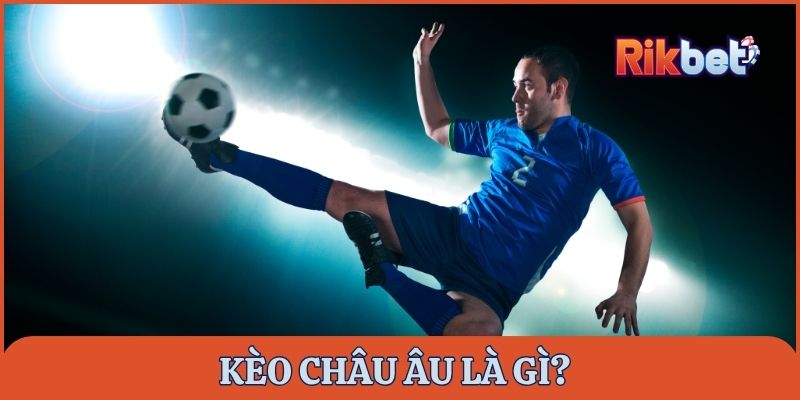 Kèo Châu Âu còn được biết đến với ký hiệu 1x2, là loại kèo bóng đá khá thịnh hành