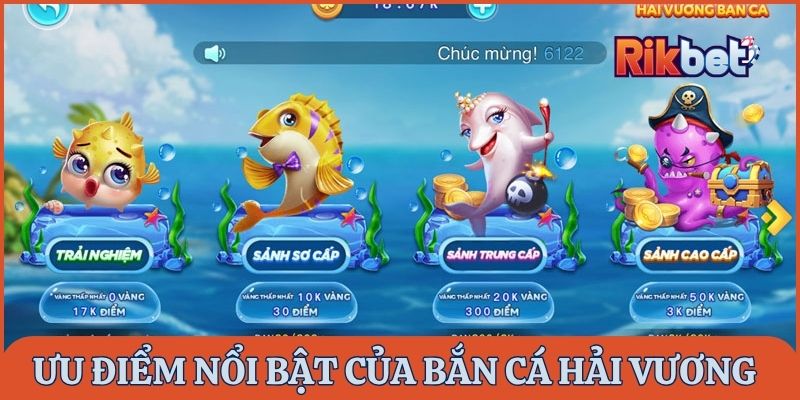 Ưu điểm nổi bật của Bắn cá Hải Vương